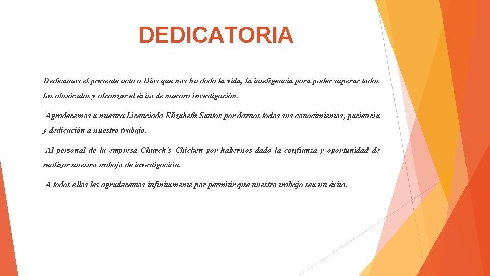 DEDICATORIA Dedicamos el presente acto a Dios que nos ha dado la vida, la