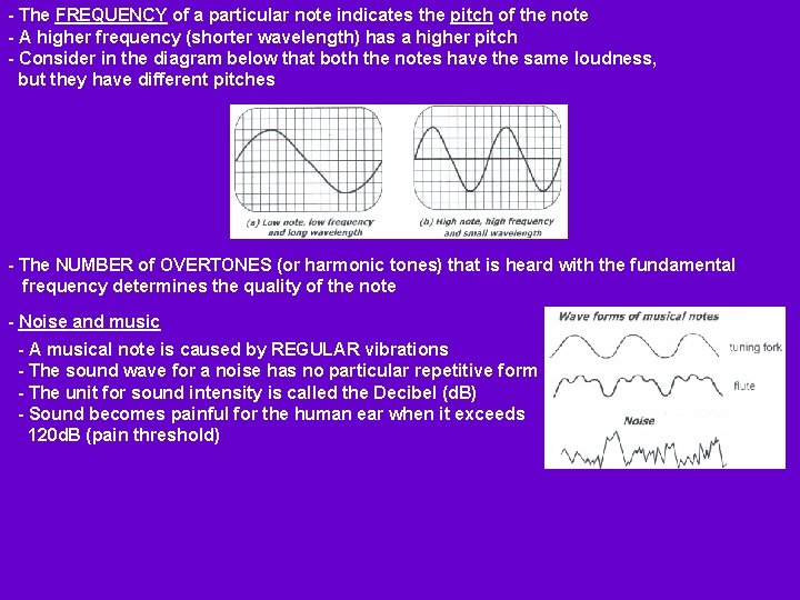 - The FREQUENCY of a particular note indicates the pitch of the note -