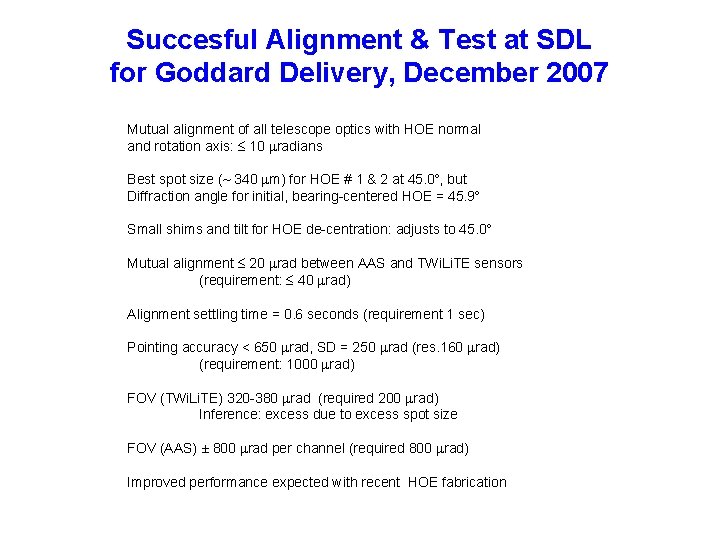 Succesful Alignment & Test at SDL for Goddard Delivery, December 2007 Mutual alignment of