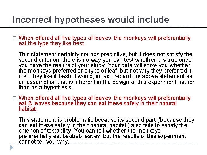 Incorrect hypotheses would include � When offered all five types of leaves, the monkeys