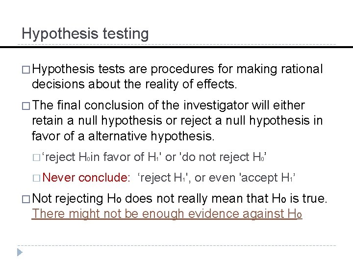 Hypothesis testing � Hypothesis tests are procedures for making rational decisions about the reality