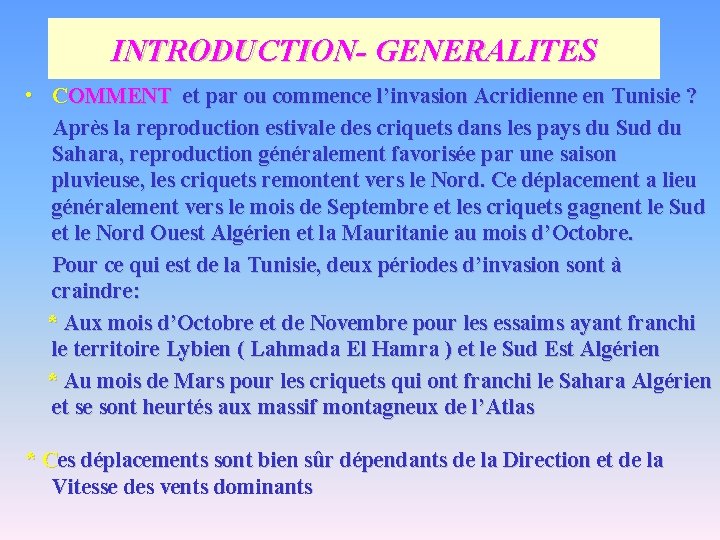 INTRODUCTION- GENERALITES • COMMENT et par ou commence l’invasion Acridienne en Tunisie ? Après