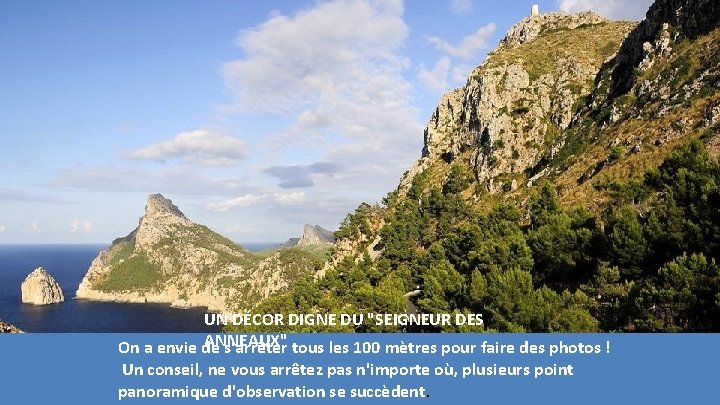 UN DÉCOR DIGNE DU "SEIGNEUR DES ANNEAUX" On a envie de s'arrêter tous les UN DÉCOR DIGNE DU "SEIGNEUR DES ANNEAUX" On a envie de s'arrêter tous les