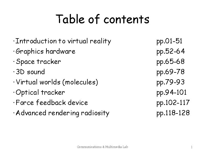 Table of contents ‧Introduction to virtual reality ‧Graphics hardware ‧Space tracker ‧ 3 D