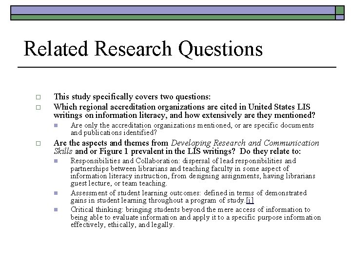 Related Research Questions o o This study specifically covers two questions: Which regional accreditation