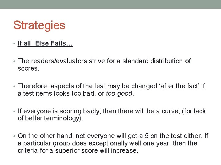 Strategies • If all Else Fails… • The readers/evaluators strive for a standard distribution