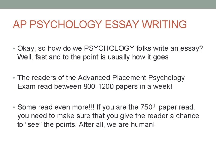 AP PSYCHOLOGY ESSAY WRITING • Okay, so how do we PSYCHOLOGY folks write an