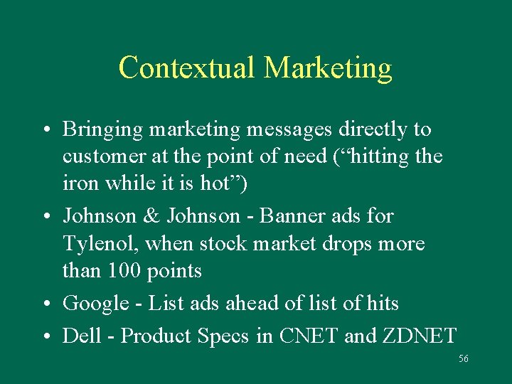 Contextual Marketing • Bringing marketing messages directly to customer at the point of need