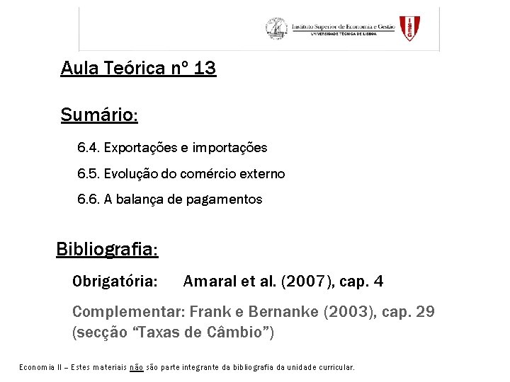 Aula Teórica nº 13 Sumário: 6. 4. Exportações e importações 6. 5. Evolução do