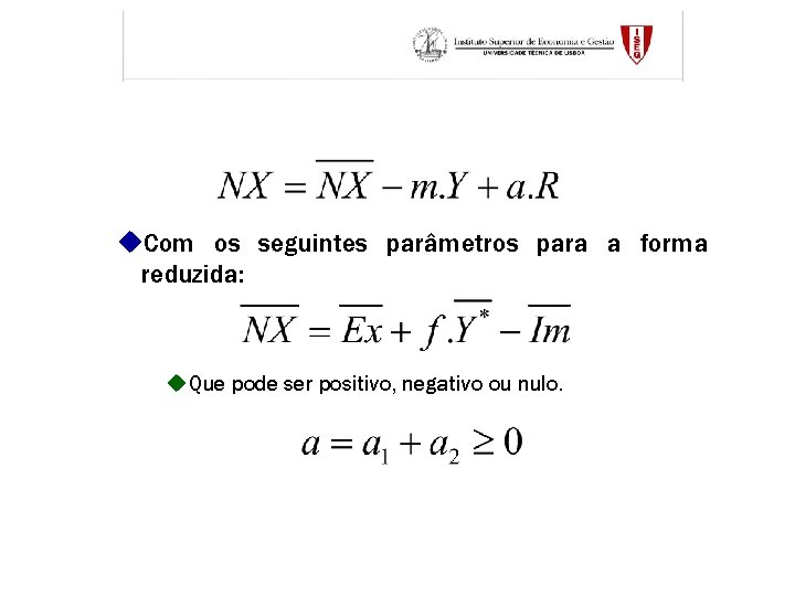 u. Com os seguintes parâmetros para a forma reduzida: u. Que pode ser positivo,