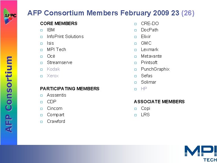 AFP Consortium Members February 2009 23 (26) CORE MEMBERS ¨ IBM ¨ Info. Print