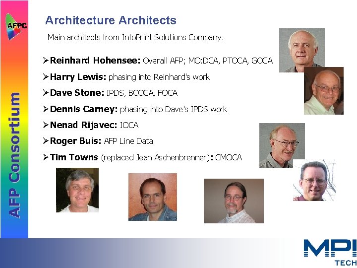 Architecture Architects Main architects from Info. Print Solutions Company. ØReinhard Hohensee: Overall AFP; MO: