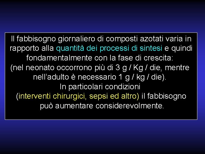 Il fabbisogno giornaliero di composti azotati varia in rapporto alla quantità dei processi di