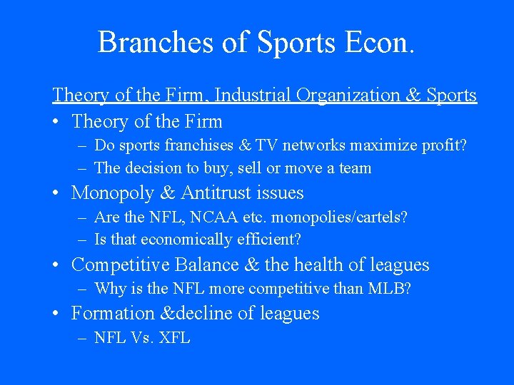 Branches of Sports Econ. Theory of the Firm, Industrial Organization & Sports • Theory