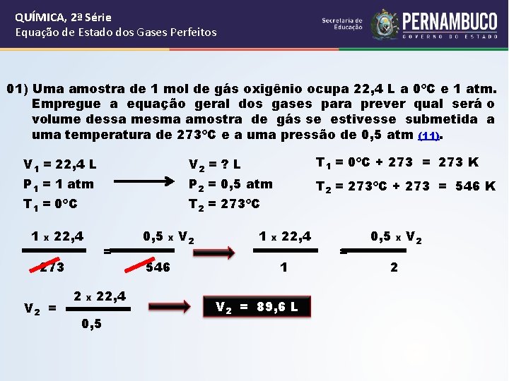 QUÍMICA, 2ª Série Equação de Estado dos Gases Perfeitos 01) Uma amostra de 1 QUÍMICA, 2ª Série Equação de Estado dos Gases Perfeitos 01) Uma amostra de 1