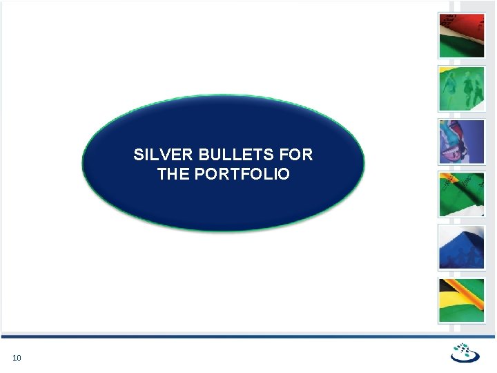 SILVER BULLETS FOR THE PORTFOLIO 10 