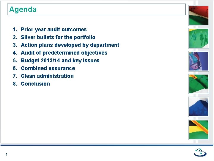 Agenda 1. 2. 3. 4. 5. 6. 7. 8. 4 Prior year audit outcomes Agenda 1. 2. 3. 4. 5. 6. 7. 8. 4 Prior year audit outcomes