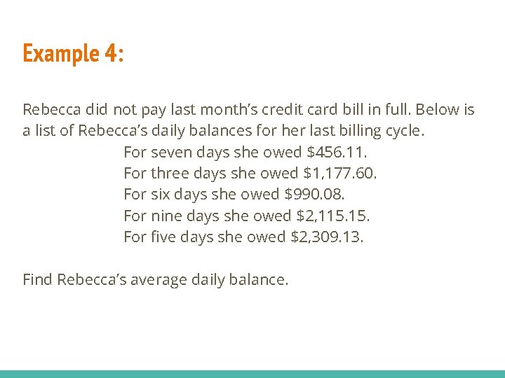 Example 4: Rebecca did not pay last month’s credit card bill in full. Below