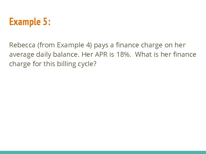Example 5: Rebecca (from Example 4) pays a finance charge on her average daily