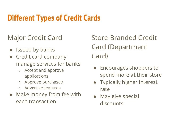 Different Types of Credit Cards Major Credit Card ● Issued by banks ● Credit