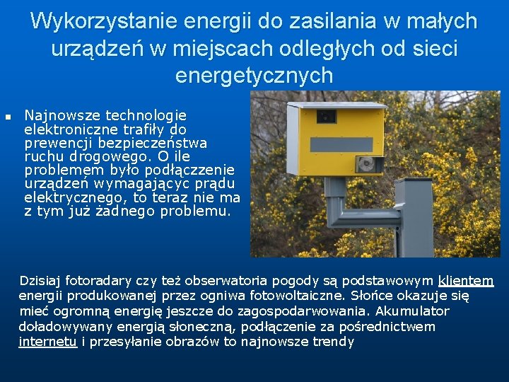 Wykorzystanie energii do zasilania w małych urządzeń w miejscach odległych od sieci energetycznych n