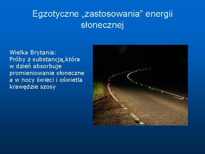 Egzotyczne „zastosowania” energii słonecznej Wielka Brytania: Próby z substancją, która w dzień absorbuje promieniowanie