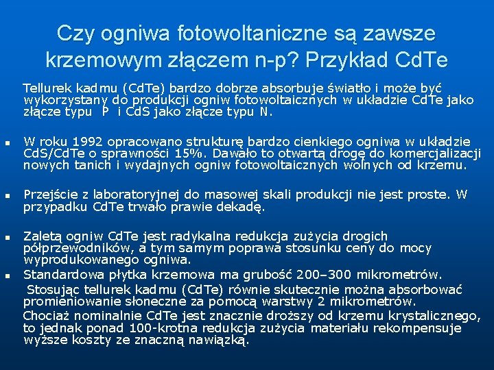 Czy ogniwa fotowoltaniczne są zawsze krzemowym złączem n-p? Przykład Cd. Te Tellurek kadmu (Cd.