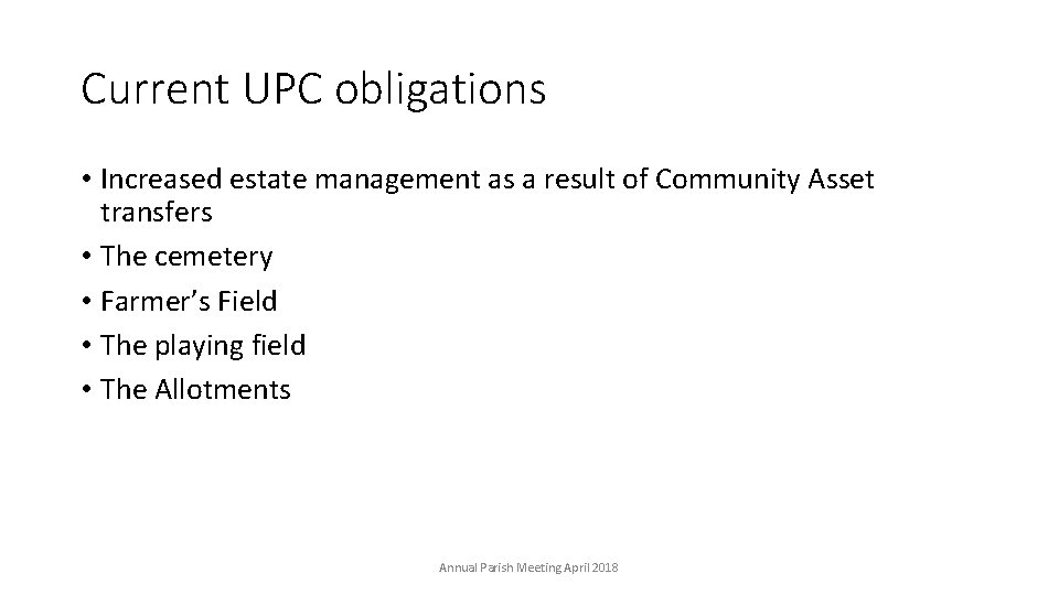 Current UPC obligations • Increased estate management as a result of Community Asset transfers