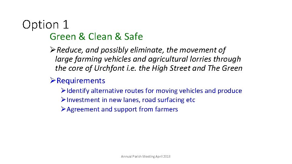 Option 1 Green & Clean & Safe ØReduce, and possibly eliminate, the movement of