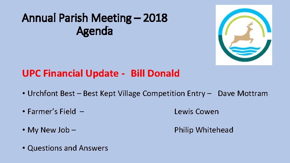 Annual Parish Meeting – 2018 Agenda UPC Financial Update - Bill Donald • Urchfont