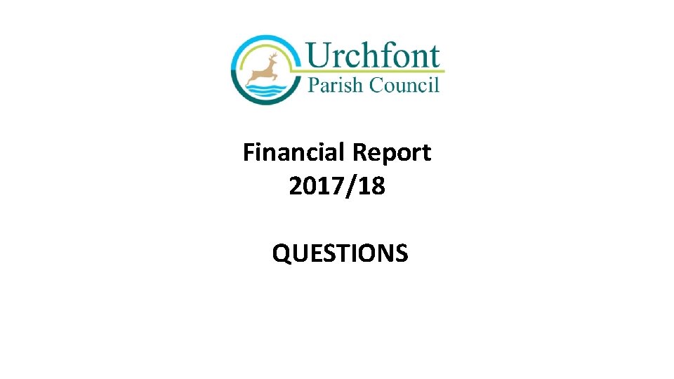 Financial Report 2017/18 QUESTIONS 