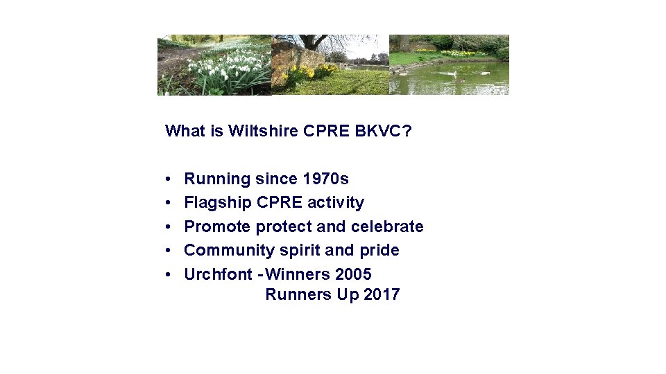 What is Wiltshire CPRE BKVC? • • • Running since 1970 s Flagship CPRE