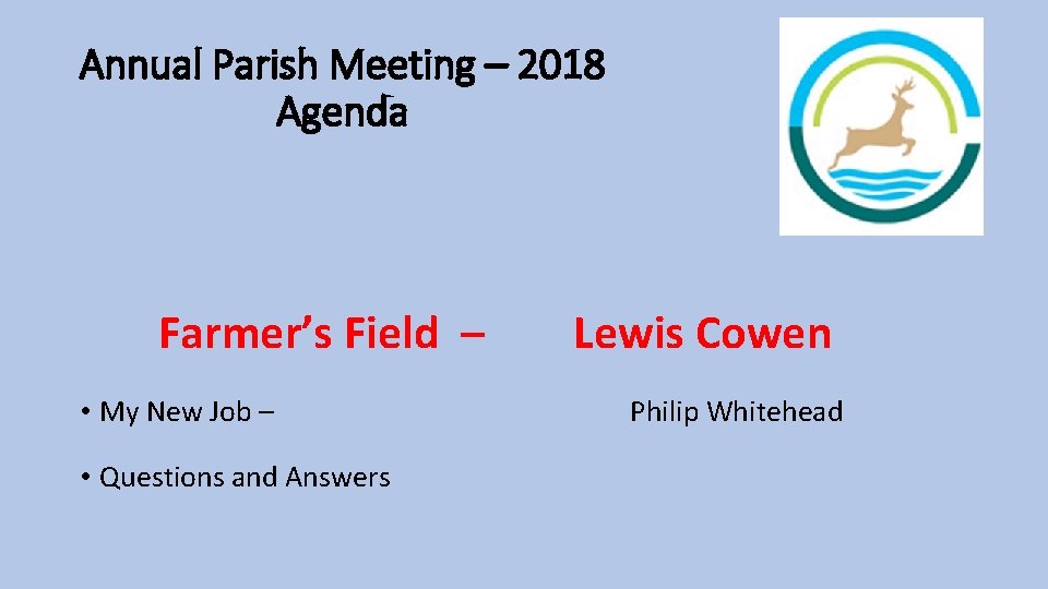 Annual Parish Meeting – 2018 Agenda Farmer’s Field – • My New Job –