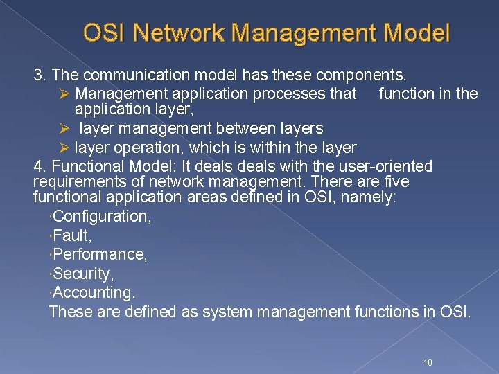 OSI Network Management Model 3. The communication model has these components. Ø Management application