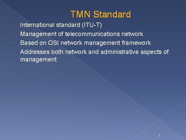 TMN Standard International standard (ITU-T) Management of telecommunications network Based on OSI network management