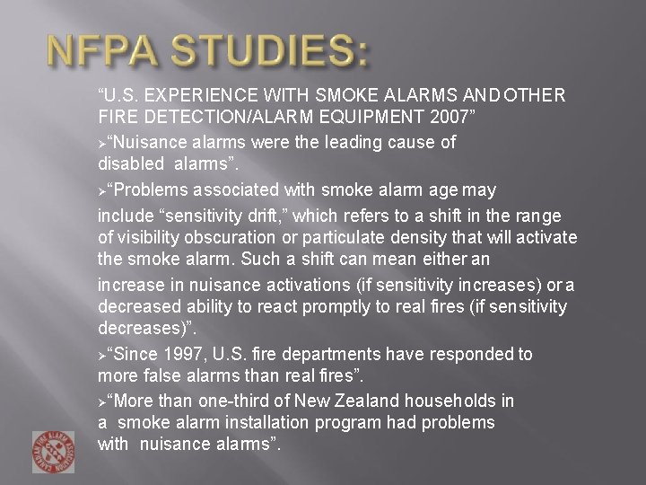 “U. S. EXPERIENCE WITH SMOKE ALARMS AND OTHER FIRE DETECTION/ALARM EQUIPMENT 2007” “Nuisance alarms “U. S. EXPERIENCE WITH SMOKE ALARMS AND OTHER FIRE DETECTION/ALARM EQUIPMENT 2007” “Nuisance alarms