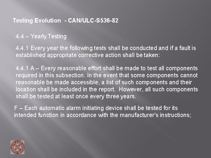 Testing Evolution - CAN/ULC-S 536 -82 4. 4 – Yearly Testing 4. 4. 1 Testing Evolution - CAN/ULC-S 536 -82 4. 4 – Yearly Testing 4. 4. 1
