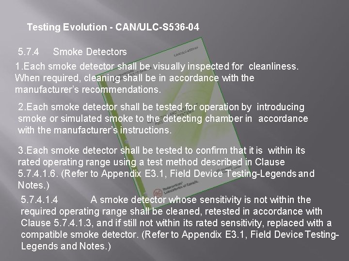 Testing Evolution - CAN/ULC-S 536 -04 5. 7. 4 Smoke Detectors 1. Each smoke Testing Evolution - CAN/ULC-S 536 -04 5. 7. 4 Smoke Detectors 1. Each smoke