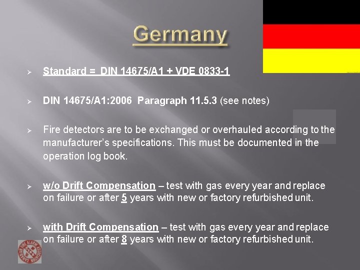 Standard = DIN 14675/A 1 + VDE 0833 -1 DIN 14675/A 1: 2006 Standard = DIN 14675/A 1 + VDE 0833 -1 DIN 14675/A 1: 2006