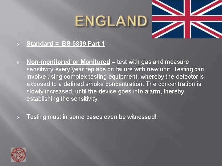 Standard = BS 5839 Part 1 Non-monitored or Monitored – test with gas Standard = BS 5839 Part 1 Non-monitored or Monitored – test with gas
