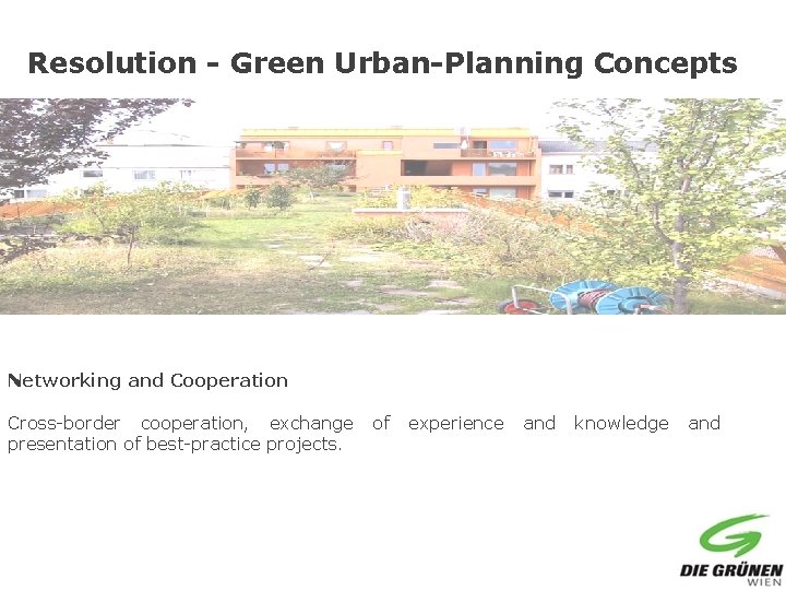 Resolution - Green Urban-Planning Concepts Networking and Cooperation Cross-border cooperation, exchange presentation of best-practice