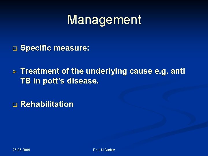 Management q Specific measure: Ø Treatment of the underlying cause e. g. anti TB