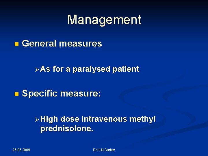 Management n General measures Ø As n for a paralysed patient Specific measure: Ø