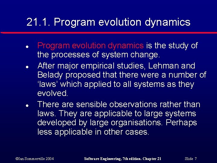 21. 1. Program evolution dynamics l l l Program evolution dynamics is the study