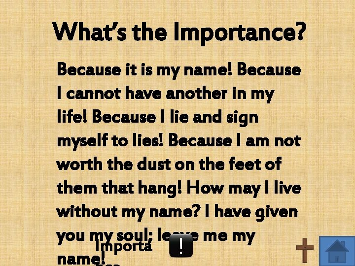 What’s the Importance? Because it is my name! Because I cannot have another in