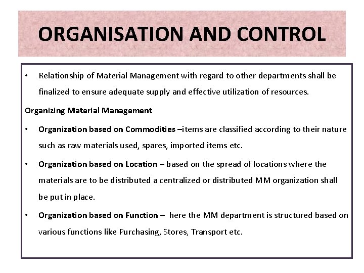ORGANISATION AND CONTROL • Relationship of Material Management with regard to other departments shall ORGANISATION AND CONTROL • Relationship of Material Management with regard to other departments shall