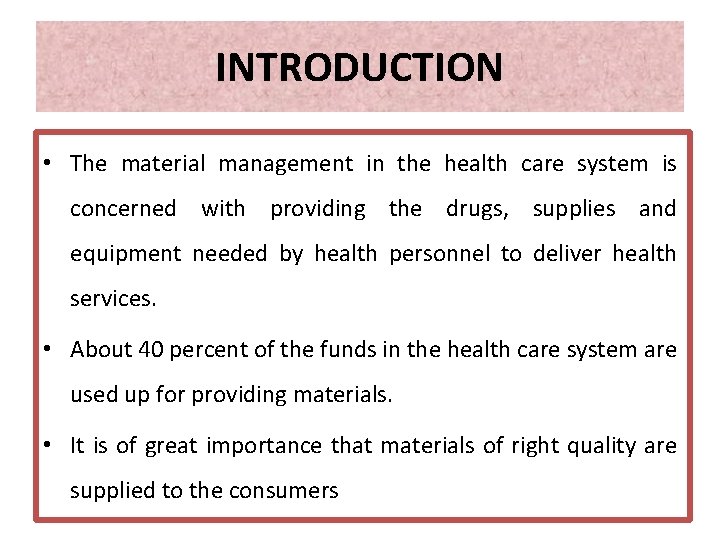 INTRODUCTION • The material management in the health care system is concerned with providing INTRODUCTION • The material management in the health care system is concerned with providing