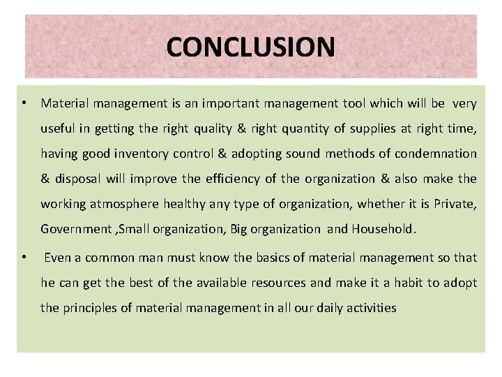 CONCLUSION • Material management is an important management tool which will be very useful CONCLUSION • Material management is an important management tool which will be very useful