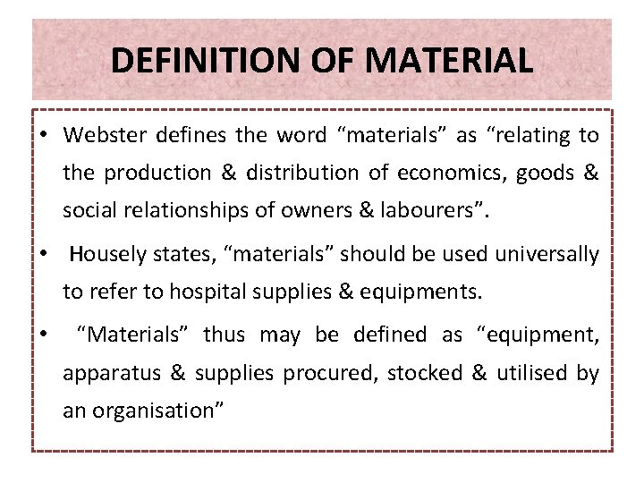 DEFINITION OF MATERIAL • Webster defines the word “materials” as “relating to the production DEFINITION OF MATERIAL • Webster defines the word “materials” as “relating to the production