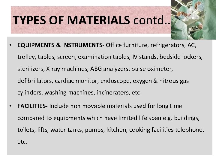 TYPES OF MATERIALS contd. . • EQUIPMENTS & INSTRUMENTS- Office furniture, refrigerators, AC, trolley, TYPES OF MATERIALS contd. . • EQUIPMENTS & INSTRUMENTS- Office furniture, refrigerators, AC, trolley,